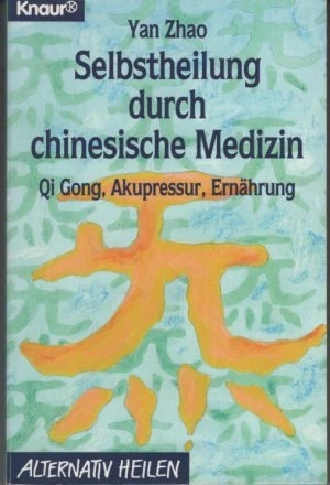 Selbstheilung durch chinesische Medizin -