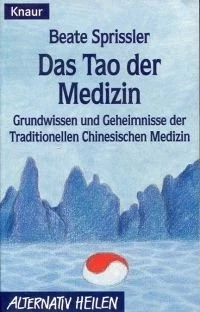Das Tao der Medizin - Grundwissen und Geheimnisse der traditionellen chinesischen