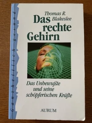 Das rechte Gehirn : das Unbewusste und seine schöpferischen Kräfte.