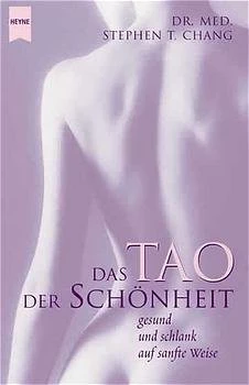 Das Tao der Schönheit - gesund und schlank auf sanfte Weise