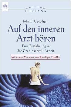 Auf den inneren Arzt hören - eine Einführung in die Craniosacral-Arbeit