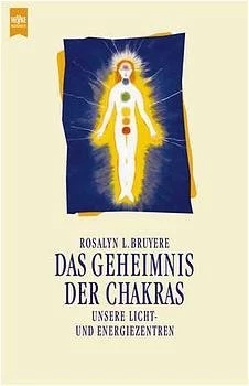 Das Geheimnis der Chakras - unsere Licht- und Energiezentren