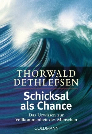 Schicksal als Chance - das Urwissen zur Vollkommenheit des Menschen