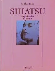 Shiatsu - ein praktisches Handbuch