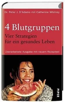 4 Blutgruppen. 4 Strategien für ein gesundes Leben – Mit neuem Rezeptteil