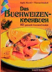 Das Buchweizenkochbuch – 101 gesunde Genüsse