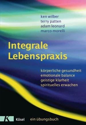 Integrale Lebenspraxis - körperliche Gesundheit, emotionale Balance, geistige Klarheit, spi