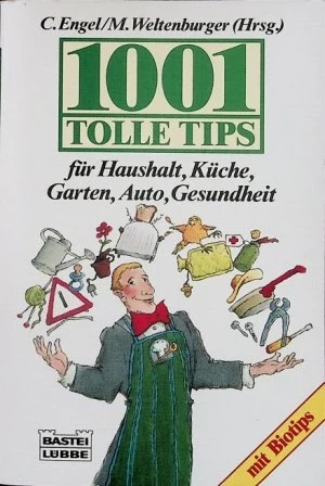 1001 tolle Tips für Haushalt, Küche, Garten