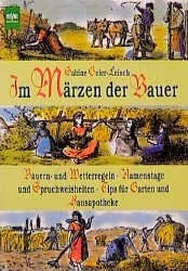 Im Märzen der Bauer. Bauern- und Wetterregeln, Namenstage und Spruchweisheiten