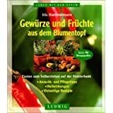 Gewürze und Früchte aus dem Blumentopf
