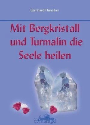 Mit Bergkristall und Turmalin die Seele heilen
