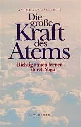 Die grosse Kraft des Atems – Richtig atmen lernen durch Yoga