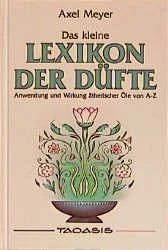 Lexikon der Düfte – Wirkung und Anwendung ätherischer Öle