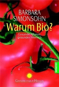 Warum Bio? – Gesunde Pflanze, gesunder Mensch