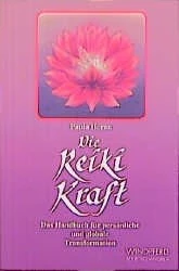 Die Reiki-Kraft – Das Handbuch für persönliche und globale Transformation